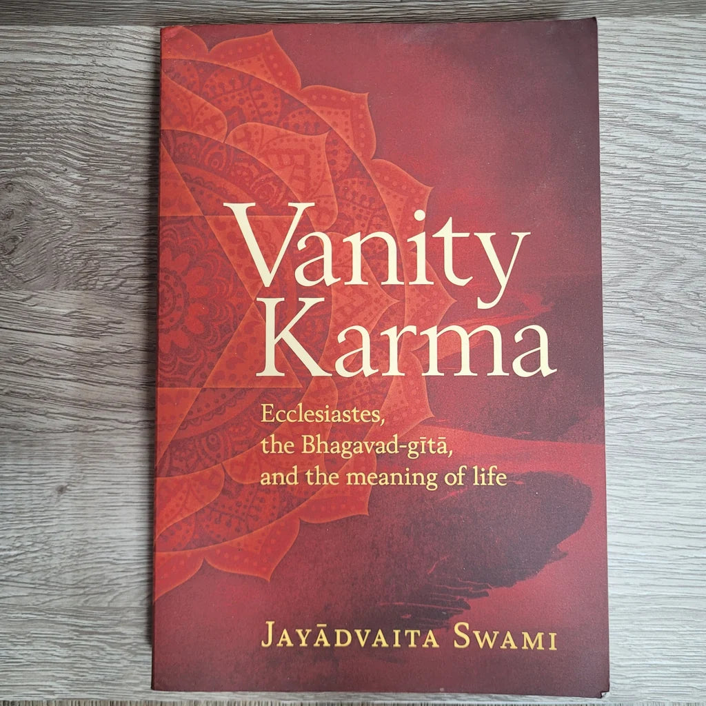 Vanity Karma: Ecclesiastes, the Bhagavad-gita, and the Meaning of Life